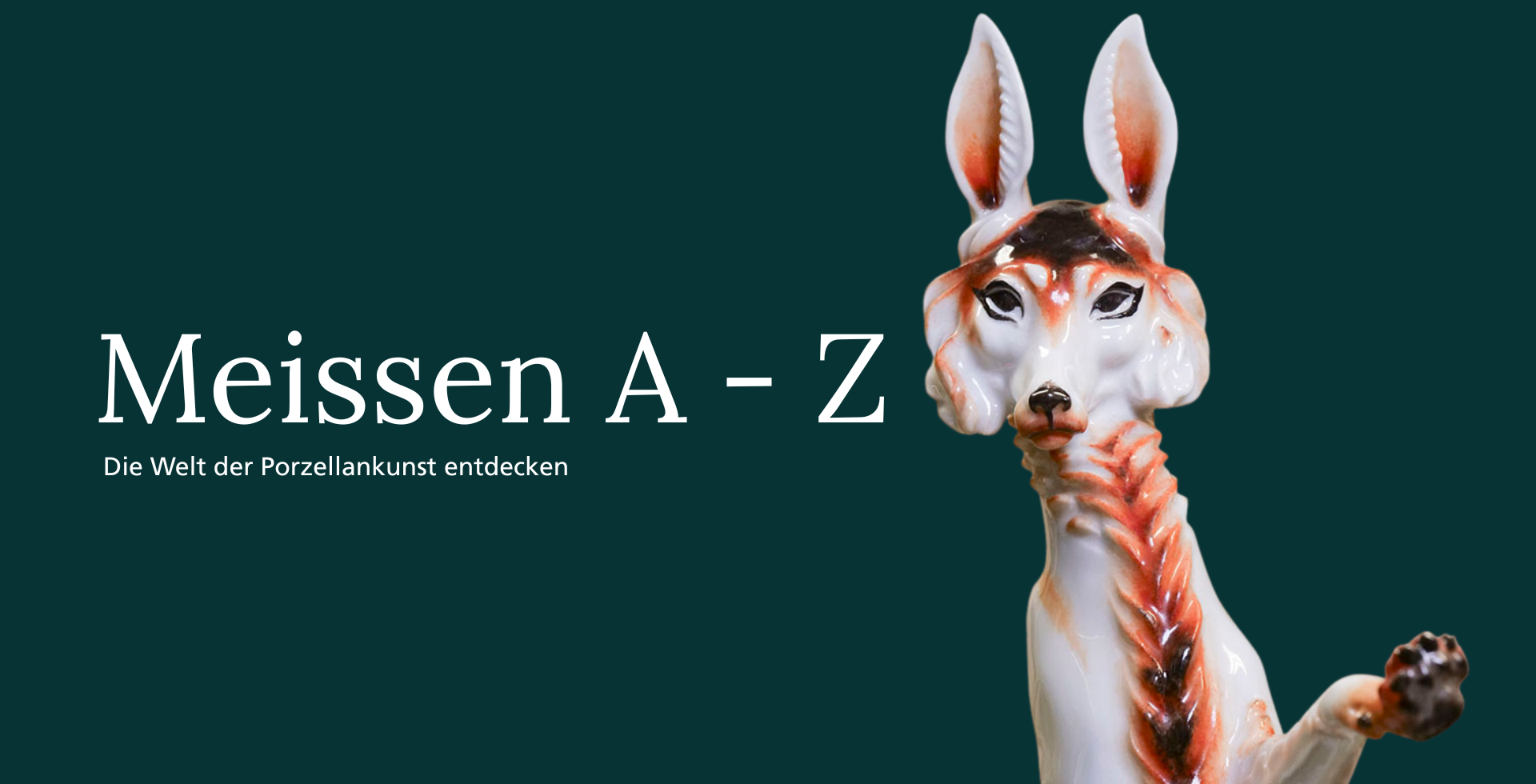 Meissen A - Z, Die Welt der Porzellankunst entdecken